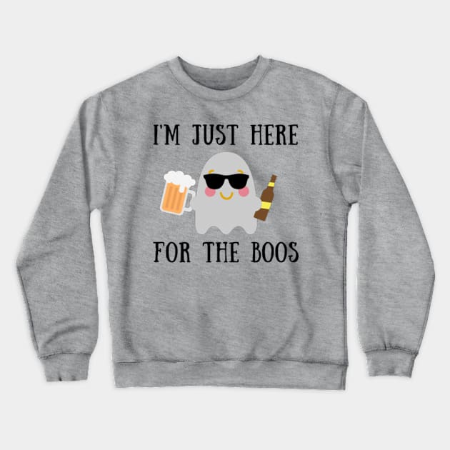 I'm Just Here For The Boos Crewneck Sweatshirt by chrissyloo